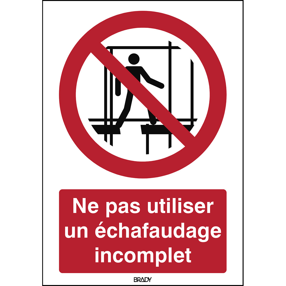 Signalisation ISO 7010 - Ne pas utiliser un échafaudage incomplet (produit francophone)