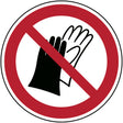 ISO Sicherheitskennzeichnung - Benutzen von Handschuhen verboten