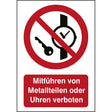 ISO Sicherheitskennzeichnung - Mitführen von Metallteilen oder Uhren verboten