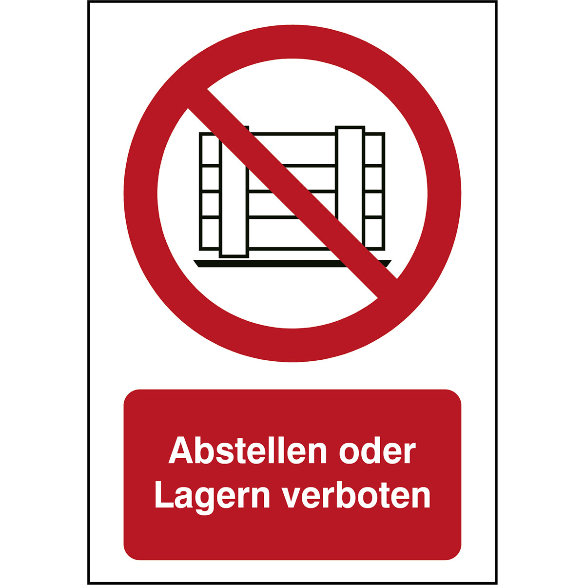 ISO Sicherheitskennzeichnung - Abstellen oder Lagern verboten