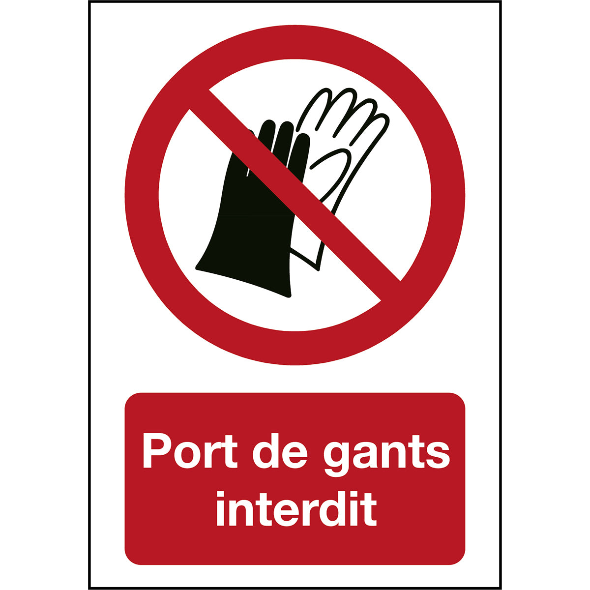 Signalisation ISO 7010 - Port de gants interdit (produit francophone)
